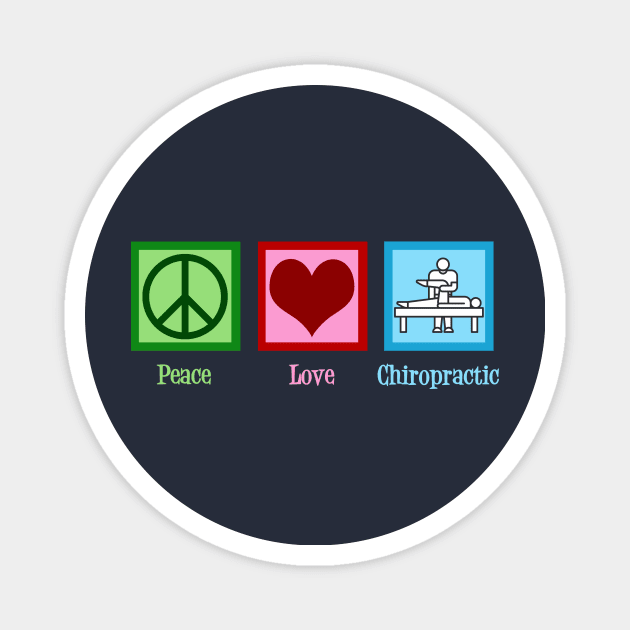 Peace Love Chiropractic Magnet by epiclovedesigns